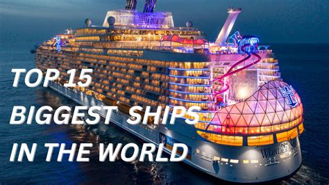 Top 15 Biggest Ships Ever Built In The World 2023 Engineerine