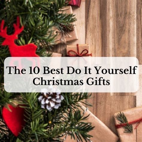 We geven je daarom graag een diy fiche mee zodat je. The 10 Best Do It Yourself Christmas Gifts - Saving and ...