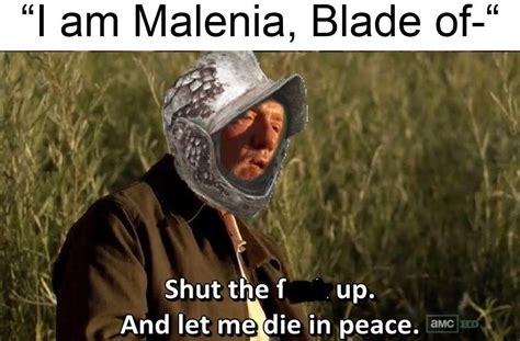 I Am Malenia Blade Of Miquella Malenia Blade Of Miquella Know