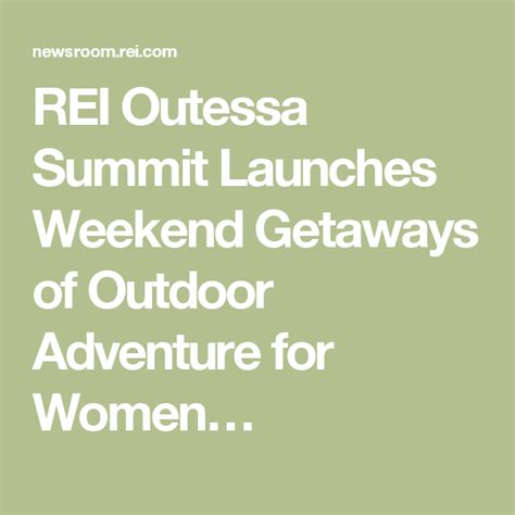Rei Outessa Summit Launches Weekend Getaways Of Outdoor Adventure For