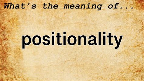 Positionality Meaning Definition Of Positionality Youtube