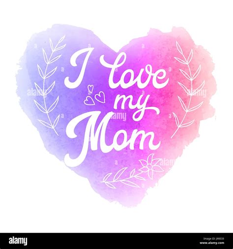 I Love My Mom Greeting Card With Heart And Hand Lettering Text On