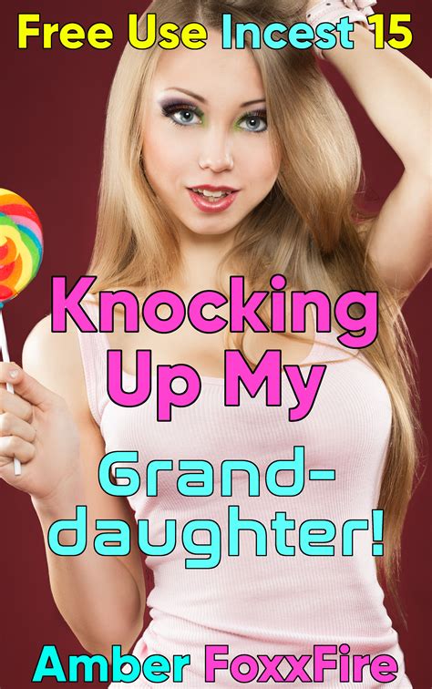 Free Use Incest Knocking Up My Granddaughter Payhip