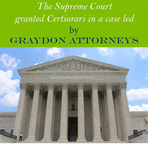 The Supreme Court Granted Certiorari In A Case Led By Graydon Attorneys Graydon Law