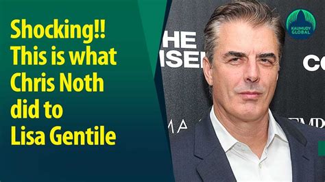Chris Noth Sexual Assault Allegations Flare Up After Lisa Gentile Told