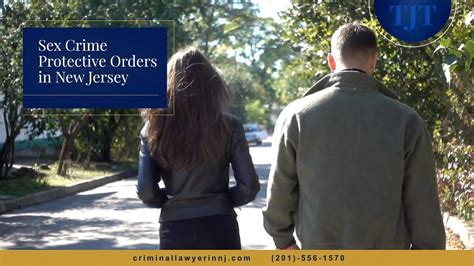 Nj Sex Crime Protective Orders Sexual Assault Restraining Order Laws And Defenses Nj Youtube