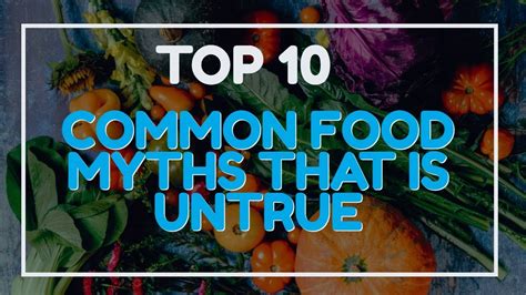 Top 10 Common Food Myths That Is Untrue Youtube