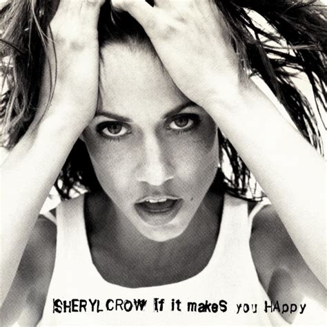 Sheryl Crow If It Makes You Happy 1996 Cd Discogs
