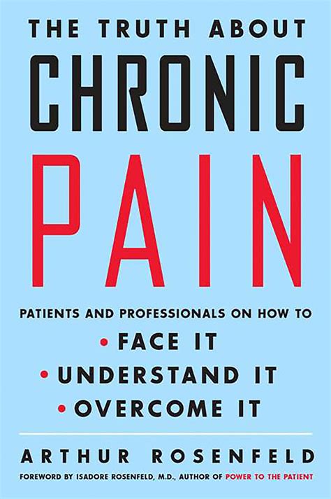 The Truth About Chronic Pain By Arthur Rosenfeld Hachette Uk