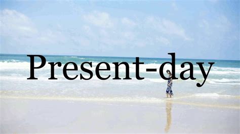 How To Pronounce Present Day🌈🌈🌈🌈🌈🌈pronunciation Of Present Day Youtube