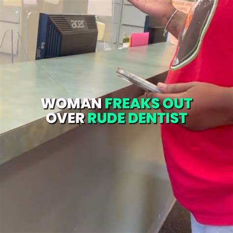 Woman Freaks Out Over Rude Dentist The Dentist Tells Her She Needs To Be A Better Mum 😱 By