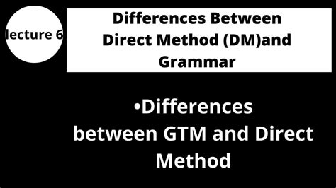 Differences Between Direct Method Dm And Grammar Translation Method