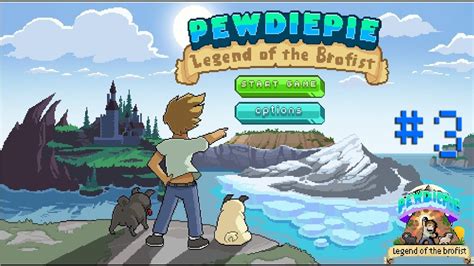Pewdiepie Legend Of The Brofist Gameplay Part 3 Youtube