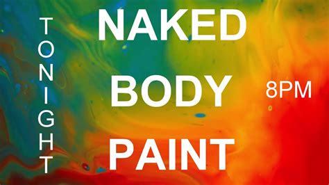 Naked Body Paint Tonight Youtube
