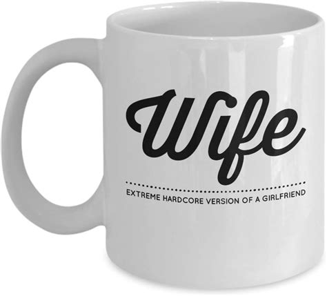 wife extreme hardcore version of a girlfriend to my wife coffee mug 11 oz white
