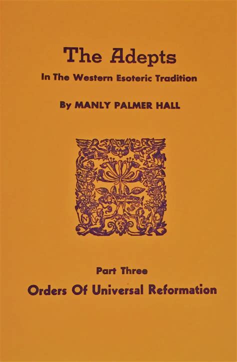 the adepts in the western esoteric tradition part 3 orders of universal reformation utopias