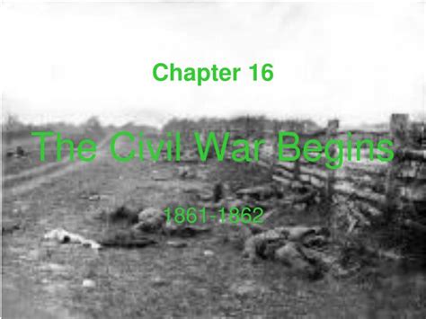 Ppt Chapter 16 The Civil War Begins 1861 1862 Powerpoint Presentation