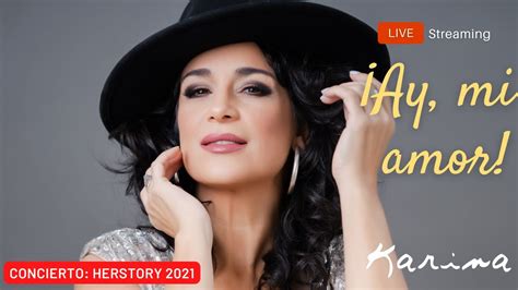Karina ¡ay Mi Amor En Vivo Concierto Global Live Streaming Herstory 2021 Youtube