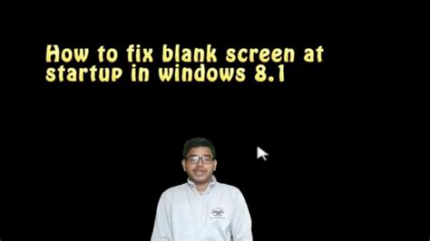 How To Fix Blank Screen At Startup In Windows 81 Youtube