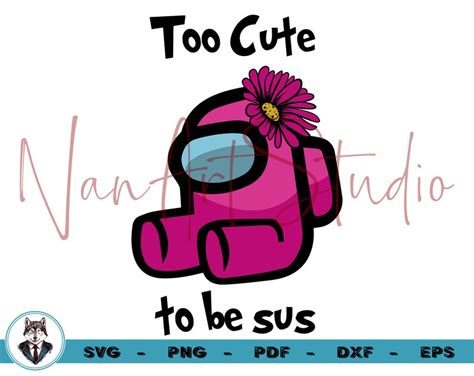 too cute to be sus svg cute pink impostor among us funny etsy
