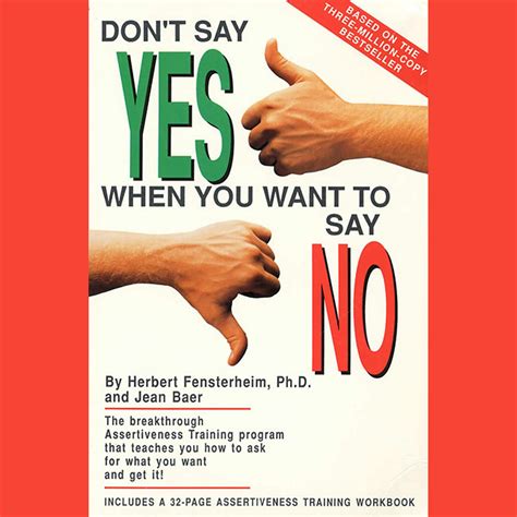 Dont Say Yes When You Want To Say No