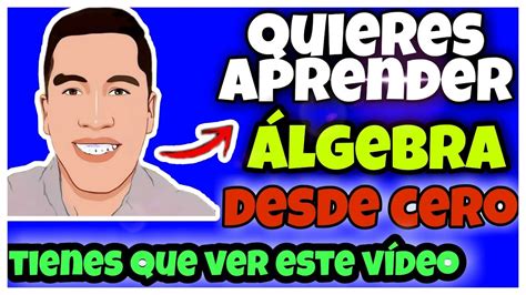 Aprende Álgebra Desde Cero Y Super FÁcil TeorÍa Resumida Y Ejercicios