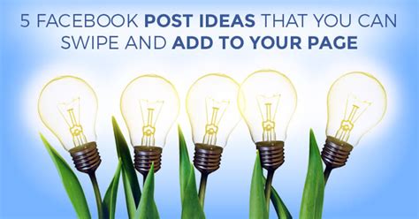 5 Facebook Post Ideas You Can Swipe And Add To Your Page