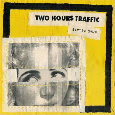 Two Hours Traffic Little Jabs Lyrics And Tracklist Genius