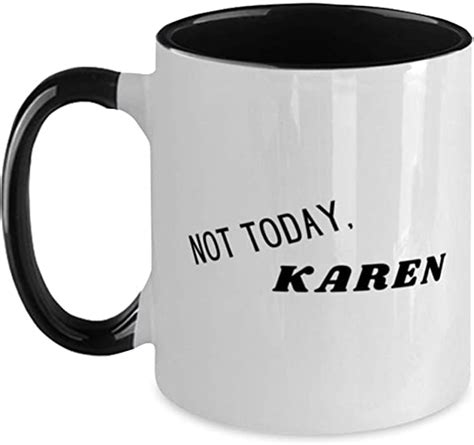Not Today Karen Two Toned Coffee And Tea Mug 11oz Black