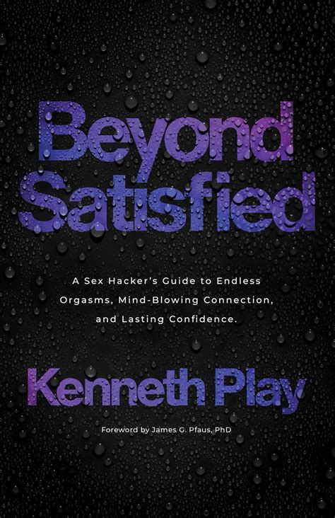 [epub] free pdf beyond satisfied a sex hacker s guide to endless orgasms mind blowing