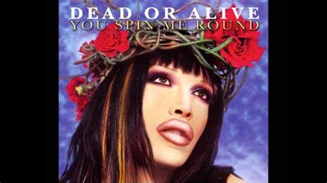 Dead Or Alive You Spin Me Round Like A Record - You Spin Me Round (Like A Record) - Dead or Alive lyrics - YouTube
