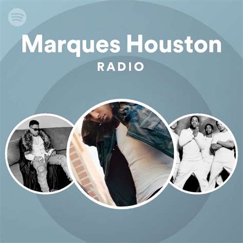 Marques Houston Radio Playlist By Spotify Spotify
