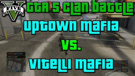 Gta 5 Clan Battle Uptown Mafia Vs Vitelli Cf Youtube
