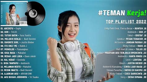 30 Lagu Enak Didengar Saat Santai Dan Kerja 2022 Top Lagu Pop