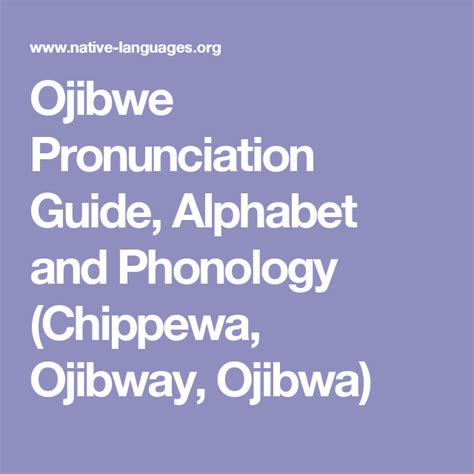 Ojibwe Pronunciation Guide Alphabet And Phonology Chippewa Ojibway