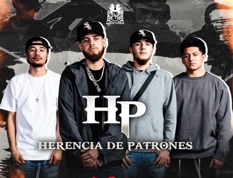 Jaydee as the vocalist and raul, omar, and uzi playing the herencia de patrones are signed to rancho humilde but have their own label named hp records. Tickets for Herencia de Patrones in Phoenix from Ticket ...