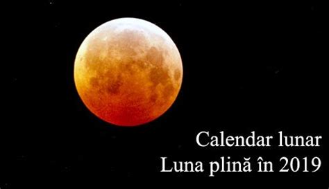 Este o zi buna sa. Luna plină în 2019: calendar lunar | Lunar, Calendar, 2019 ...