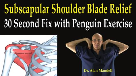 Subscapular Shoulder Blade Relief 30 Second Fix With Penguin Exercise