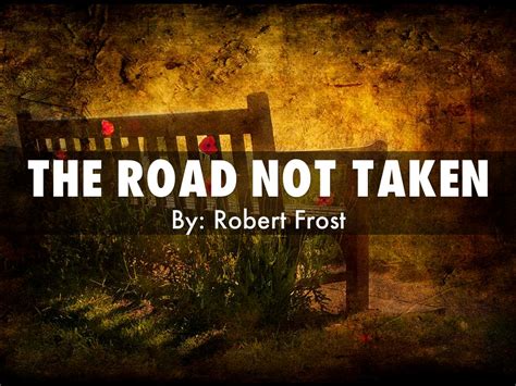 The Road Not Taken By Rosasamgonz