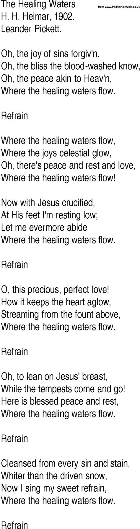 See more ideas about gospel song, music heals, gospel. Hymn and Gospel Song Lyrics for The Healing Waters by H H Heimar