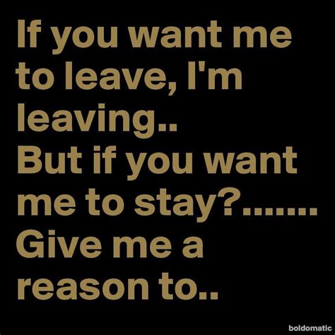 If You Want Me To Leave I M Leaving But If You Wan 800×800 Leaving