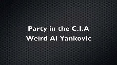 Party In The Cia Loud And Bass Boosted Version Weird Al Youtube