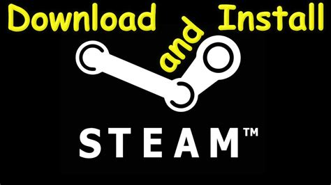 How To Download And Install Steam Youtube