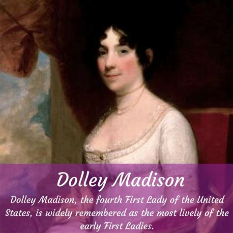 Dolley Madison The Fourth First Lady Of The United States Is Widely