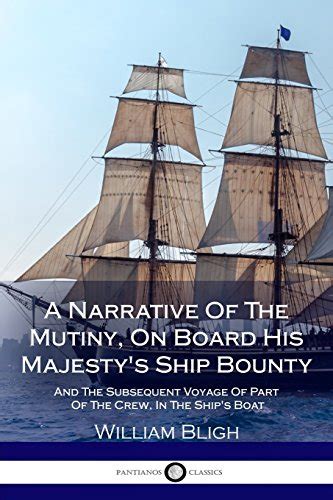 A Narrative Of The Mutiny On Board His Majestys Ship Bounty And The Subsequent Voyage Of Part