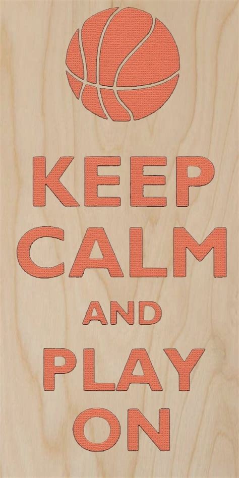 Keep Calm And Play Ball Basketball Plywood Wood Print Poster
