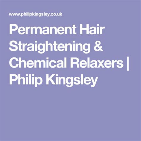 Permanent Hair Straightening And Chemical Relaxers Philip Kingsley