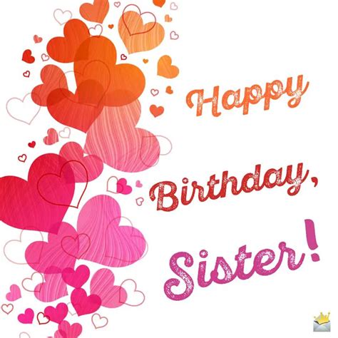Happy Birthday Sister 200 Birthday Wishes For Your Sis