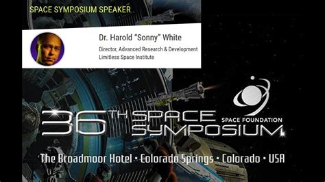 The 36th Space Symposium With Dr Harold Sonny White Youtube