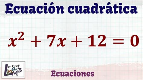Solución De La Ecuación Cuadrática X27x120 La Prof Lina M3 Youtube